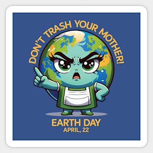 Don't Trash Your Mother! - Earth Day Mother's Day Sticker